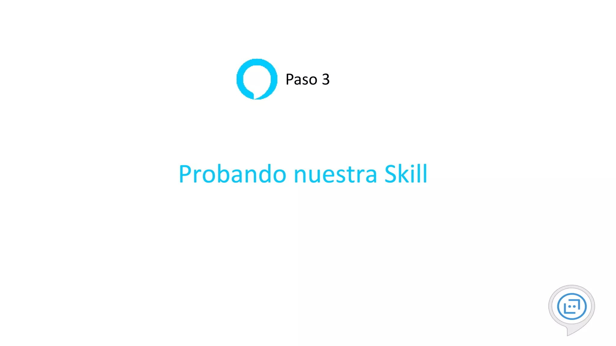 13
Probando nuestra Skill
Paso 3
 