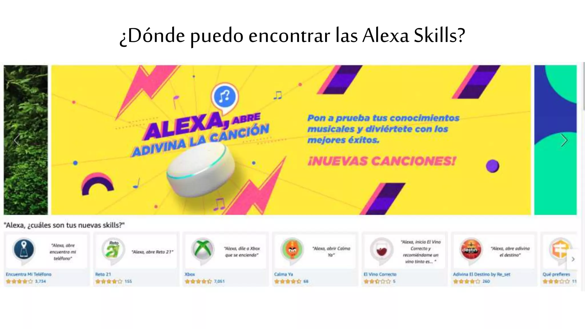 ¿Dónde puedo encontrar lasAlexa Skills?
 