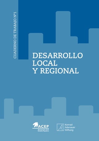 DESARROLLO
LOCAL
Y REGIONAL
DESARROLLO
LOCAL
Y REGIONAL
CUADERNO
DE
TRABAJO
Nº1
 