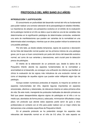 AEPNYA Protocolos 2.008 
PROTOCOLO DEL NIÑO SANO (0-2 AÑOS) 
INTRODUCCIÓN Y JUSTIFICACIÓN 
El conocimiento en profundidad ...