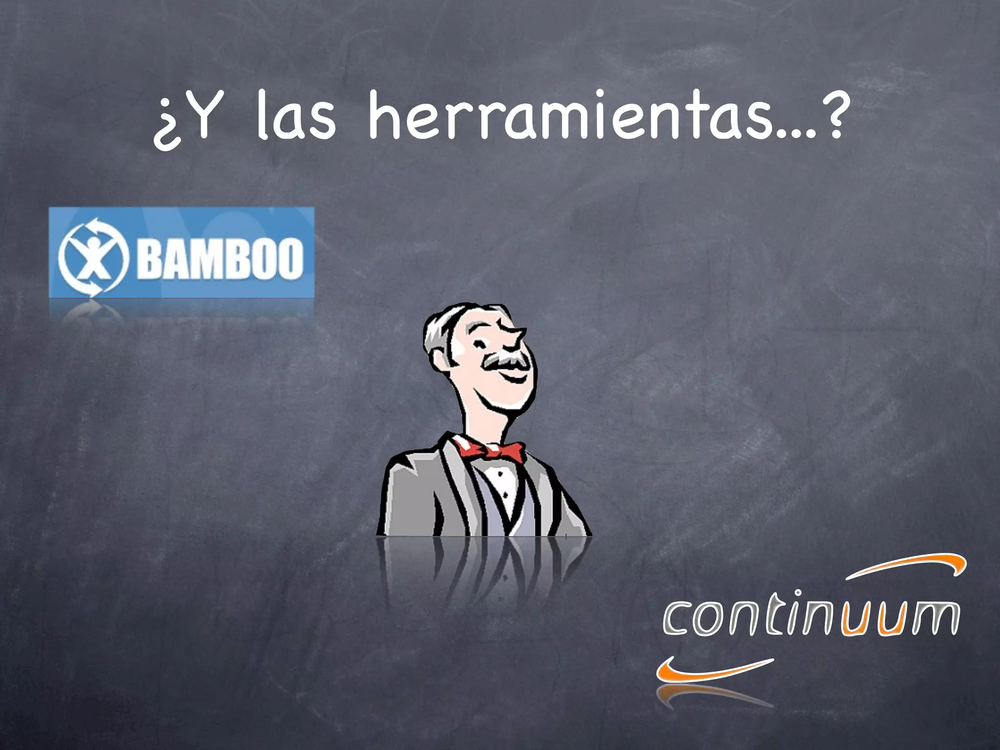 ¿Y las herramientas...?
 
