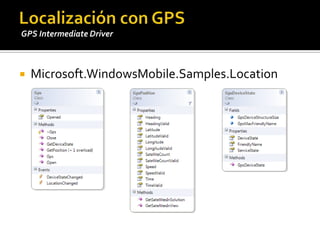 Localización con GPSGPS Intermediate DriverMicrosoft.WindowsMobile.Samples.LocationCosas importantes a tener en cuentaCerrar el GPSID al terminarDesuscribirse de todos los eventos del GPS si no los vamos a usarSuscribirse a eventos Changedsignifica recibir cambios en Position en un hilo de ejecución distintoCuidado al actualizar los controles de la interfaz de usuarioCuidado con desuscribirse correctamente de los eventos ChangedLocalización con GPSGPS Intermediate Driver