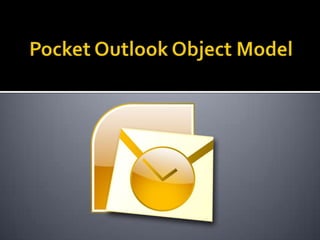 Biblioteca para el acceso a los datos de Outlook Mobile y sus objetos contenedores.Permite crear, modificar y consultar:Elementos del calendario.Tareas.Contactos.Mensajería.Carpetas contenedoras.Pocket Outlook ObjectModelDescripción