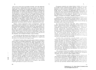 ( 	 (
junto con la ruerza de la gravedad terrestre, del cual depencle
el ser humano, donde toma el aire que respira y en el que se
relaciona y comunica con los demás. El espacio humano es un
espacio aéreo qu<~ ejerce un determinado grado de resistencia
al movimiento, al cual ha de adaptarse la fuerza muscular de
forma similar a como lo hace a la fuerza gravitatoria. Supone
una resistencia concreta a vencer con nuestro movimiento, que
determina sobre todo, el grado de tensión rnuscular, distinta a
la empleacla en el espacio líquicio de una piscina. Sin. espacio.
igual que sin gravedad, nuestra tensión muscular no tendría
razón de ser. ni tampoco nuestros músculos ni huesos. Se ha
demostrado ya científicamente. que en condiciones de micro­
gravedad, se produce atroria muscular y descalcificación ósea.
SegLJn nuestra exposición sobre la filogénesis. creemos
que la estructura corporal es el resultado de los logros eJot
movimiento por alcanzar la forma óptima de desenvolverse en
el espacio. El movimiento humano 118 conseguido aclueriarse
ele todo un espacio tridimensional: con su mirada logra ver
todo el espacio él su alrededor prácticnmente sólo con el movi­
miento de 1,1 cabeza: con sus brazos y manos lIe~Ja ::1 tocios los
puntos y direcciones de su enlomo próximo; con sus
se desplaza por el espacio terrestre. casi sin límites.
La conquista de ese espacio se relaciona con el clesélrlollo
de la rersonllliciad y riel conocimiento. Ackjllicr8 U1l sinnific<1r1o
n!llclivLJ y UI1,1 nstlllcllll :lciúIl
El cuerpo humano tiene una estructura simétrica bila1eml.
como todos los animales vertebrados. Pero se considera dislin­
lo a ellos porque en su lucha por una mejor aclaptación él la tie­
rra y al espacio aéreo, su cuerpo se ha verlicalizac!o. Esa sime­
tría vertical es la referencia del equilibrio corporal supremo. El
mismo cuerpo ocupa un espacio propio en la inrnovilidéld. Las
diferentes partes del cuerpo tienen una estructuración espaciéll
conformando una unidad. Se da una interrelación espacial
entre el conjunto de las partes, distribuidas en un espacio tridi­
mensional respondiendO a ejes y planos. formas y volúmenes.
La misma configuración ósea y muscular así como sus diversas
acciones responden a una compleja estructuración espacial.
Cada articulación y segme:lto corporal mantienen un tipo de
unión entre sí que delimitan y conforman su movimiento y por lo
o tanto, su Irayectoria en el espaCio. La salud de esas ,,1fticu,ar;io­
.:7:>
'JI 	
nes, su [Icxibiliclad o su riglelez condicionan tarnfllón la espa­
clalidacl eJel movirnienlo. propiciánclole un espacio más mnplio
O restrillgiénclole él un espacio rn6s
68
El espacio próximo que rodea nuestro cuerpo. por el CUill
se pueden mover nuestros brazos, piern<ls o columna, sin (les­
plazarse, lo denominamos i<inesfera. Es un espacio
son¡¡¡I, propio. un espacio de seguridad que forma parle (t.)
nuestro ser, sin el cual nos sentimos oprimidos o agredidos. [5
el espacio donde tienen lugar los intercambios C'Jf los otro~;.
las relaciones y la comunicación. Aceplar al olro en nuestro
espacio. compartir la kineslera. signilica aceplarlo.
Prácticamente. casi tocIos los movimienlos cI('~;cr¡)()I' lUid
trayectoria curva en la }{;nc$fcra. excepto 8Iguno~; 111ovilnlel)t()~;
segmenlaríos y las acciones proc!uciclns por los estiramiento;;
y ornpujes. que tienen un::1 trayectoriil ror:t;1 A (~~~t:I",; tIltirno:; :;0
les cleline como movimientos cfirec{os.
las rotaciones producen más bien. giros,
buctes: movimientos curvos: l(1s lIexiones y e:<tr:n;;iones: {HC()~;
!lacia ;ldentro o "neia ¡)Illm<l El tllovimlCllto 111;'1;; !;illljltr: y !;lI!;
combinaciones, expl CSiln dimor IsioIlU~:. VO!t11 nUI lU:;.
IOflnas. dirccciol1(~s. tUlyectorias y clisolios ('stíntus ell ()/
esp3cio. Tocios son el producto 118tural del dIS(~I·,o espccii1 ele
la arliculi1ción. ele los engr¡:lllajos con los hllo~;(l:. y lo:; 1l11'1~;(~1 1
los. elo la l.onn dando nnccn. ;-¡si COnlO del P¡¡:.iljn (tul IlllV1
miento. ele la céllidacl del tOllO o c!ellitlllo. pero il :;1 VI;/. 1;:;
vmí(1lllns esp,lcinlcs lJI)riqllnCp.11 y tI(~xihrll/; li I (~I /lll:( JI)
¡;¡rlicul,lr y la exprosión cid 11()villli(~fltO.
CU;lI1(o p;;!n~; 11HwinlÍnll!o:; :;Oll Illlly 11IilpIHl';. V ll()!; 1I11)Vt;
mos en los confines y los limites de la esfOlil. llil,;stri1~; ,HtlC!lI;I~
ciones se abren al nl8ximo y nuestros rn(lsclIlos so ostlr;11
Nuestro espacio ele movlmionlo se amplía. lo q.18 nus propor .
ciona una sonsilción ele mayor libertad. ele mi'yor
ciad. (Je mayor auloeslim¡:¡ y valor<'lciÓn. Si nU8stln:; ;¡rliClJlilCI()
nes están anqllilos¡:¡clas y nuoslros mÚSCUlOS acorlil(l()~;.
tenemos muy restringido el movimiento, nuestra I~inesfera os
más pequet'ía. )Jos sentimos rnuy limitacfos. con menos <lomi·
con menos libertad.
Una persona timiela h8ce gestos y movimientos 

tiene una esfera reducida por temor e insegllf"idilcl. Un 

locuente. por el contf8rio, realiza gestos élfllplio'i. 

También podemos Gmpliar nuestra /<inesl('rn CU(ll(.lo pro~
yectamos el movimiento lejos ele nosotros. Un 8jemp!o conCIn­
lo es ellanzil/níenlo efe llll objoto. Este es Ull símholo d{~ nllü~;­
tm fuorza y potollcl¿llida(1. Si,) 118cesidnd del .JlJjclo CDI)CI ('I( '.
nuestros movimientos y gestos tarnt)ién pllec!r:l ser
Jos lueré] ele nosotros. ÍluGstr8 hJer18 ptrede inildiilr y ser lélll-i­
ri:l
Digitalizado por: I.S.C. Hèctor Alberto Turrubiartes Cerino
hturrubiartes@beceneslp.edu.mx
 