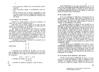 í
- de la percepción: déficit de la estructuraci6n e~pacio­
telllporal
- de la motricidad: torpeza e incoordinttci6n, mala· pos­
tur~
- de las relaciones con los demás: inseguridad. en este
universo en movimiento que origina perturbaciones afec­
.tivas, las cuales, a su vez, perturban his relaciones con
los demás. .
1Q) En el plano de la perc:epci6n:
«Observo los objetos exteriores, los toco, los examino, lOS
rodeo con mi cuerpo" (Merleau·Ponty). .
Vale decir, que el "propio cuerpo" es el punto de refe­
rencia de la percepción; su' estabilidad es la base sobre la
cual se furna la relación con el mundo..
":ryti c~~po es~l eje del mundo; por medio de mi cuerpo
adquiero cDnciencia del mundo." Así, la ajustada evolución
dél -esqueri';a' corporal l:evisté-particular interés para el ni:i'ío
que recién se inicia en la vida escolar, ya que de esta evolu·
ción dependerán sus posibilidades de. orientación, las que a su
vez gravitaJán sobre su capacidad para aprender a leer. En
el nmo de inteligencia normal, las dificultades en el apren­
dizaje de la lectura pueden traducirse en: .
- Confusión entre letras simétricas con inversión de la
orientación derecha·izquierda:
b d
p q
arriba·abajo 

d p 

n u 

- inversión en la ubicación de las letras: sea su inver·
sión completa de modo que el niño escribe COrno si las pala­
brasse reflejasen en un espejo, sea trastrocando las let~as qne
las componell: .
por - pro - orp
'- inversón de sílabas: yo veo no
yo no veo
<::>
>-" - inversión. de palabras; agregado o falta de letras.
.;;,.
( 

Si las dificultades no son muy pronunciadas, en la ma­
yoría de los casos pasan inadvertidas durante los prim~ros tres
o cuatro años de vida escolar y, cuando por fin se detectan,
..la evolución intelectulill del niño ya ha sufrido un menoscabo
difícil de· subsanar con la reeducación.
2Q) En el plano motor:
Sí en sus comienzos la defectuosa e~tructuración del es­
quema corporal se traduce sobre todo en insuficiencias de
percepción, a partir de·los 8 a 10 años también gravitan sobre
el plano motor. Eh esta etapa suelen llHmar la atención la
torpeza, la incoordinaci6n y la lentitud.
. Es menester insistir·en el hecho de que «cuando la con­
ciencia del propio· cuerpo ha llegado a 1<" etapa final de su
desarrollo, Se 'encuentra cargada de esquemas motores virtua­
les" (Mucchielli). En·otras palabras: la importancia del es­
quema· corporal es capital para la acci6n en general, ya que
sin él, el niño es incapaz de organizar los esquemas motores
que dan origen a los actos más usuales. El niño que padece
una perturbación en su esquema corporal, y que, por ende, no
ejerce. pleno control sobre tal o éual región de su cuerpo (casi
podría decirse que le es extraña), presentará, en proporción
a dicha falta de control, sea defectos de coordinación o una
disociación de los gestos, así como también una particular
lentitud para organizar la acción, indicio· (le su falta de "dis­
ponibilidad" motriz. .
Las dificultades en el aprendizaje de la lectura vienen
acompañadas de manifiestos problemas de 0scritura, con letras
mal formadas, temblorosas y desalineadas. El niño ensucia sus
cuadernos, los llena de borrones y tachaduras; rompe el papel
al escribir. A menudo' estos signos despiertan la atención de
padres y maestros antes de que ·adviertal). .las dificultades que
experimenta en la lectura.
3Q) En el plélno de las relaciones y del carácter:
El niño que tiene graves dificultades de ajuste y de rela­
ción con su medio está·expuesto a vivir un verdadero drama
cotidiano en la escuela, al que se agregan las lógicas recon­
venciones, que recibirá en el hogar. Ocurre así con frecuencia
88 89
Digitalizado por: I.S.C. Hèctor Alberto Turrubiartes Cerino
hturrubiartes@beceneslp.edu.mx
 