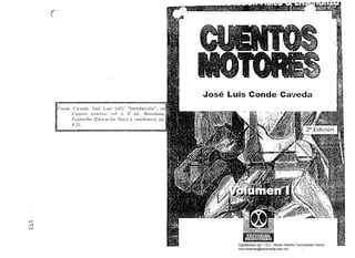 {' 

Barcelona,
José Luis Conde Caveda
ConUe Caveda, José Luis (sir): 'Introducción",
Cuenlos 1II010res, vol. 1, 2" cd.,
Paidolribn (Edllcaci(llI física y cnsciiallza),
9··21.
1-'
(.J1
c::::J
Digitalizado por: I.S.C. Hèctor Alberto Turrubiartes Cerino
hturrubiartes@beceneslp.edu.mx
 