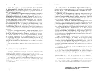 11) í ~l H~tlt¡ l'i rt h jft )(1",
(
Toelos ellos, olJielivo~; que se cumplen COII el plallleélfluenlo
de sesiones cuelllo, donde ellllovíllliellJl1yel desarrollo d(~lél,S
Llabi/ldades eserpnrlcTpal rroiilgollista, y el juego el velliculo pa
ra-ía" adqulslciorn:Je·'éstá:3':-··· _.,- -, . _.,
, 'Coú'erpláiiTeaiilienlo de los cllentos molores se consIgue el
objetivo que se plantea la Reforma, obletivo de glohulizar la en
señanza inlerdisciplinamlo las áreas que eXf)one el CIIITiclrlO y
abordando los contenidos siempre a través eJe aclívidacles orga­
nizadas que tengan Interés y sigllificauo para el nir10. LO~Cl1.!;fl
10§.lJJºt9res al ser cuentos Ilélrrados y jugados re(ll1ell e:3!e reqlli,
STío, hadeil'düdeJ juego el '8hiculo esenciul pma la constlllcción
del pe"nsar~,li,?/I'()eJefr¡jñq, ya que lo (fIJe 110 es inleresnnte y rlloli"
VC1nle para él simplemente lo desectlmil y no lo aprenderá En la
e¡Jad adulta el aprendizaje viene conclicionéldo por olra selil~ de
Intereses muy lejos eJe la cOlllpmllsión de los lIiríos ('1 d(:! alutllluS
8(Jllltos).
El cuen!o molar il1lel cJíscipliné1r,) el al ea del lellUlléllü, 11110 tJI:
los objetivos primordiales eJel segundo ciclo ele esta etapa ",1prell
dizaje del uso del len~Jll(l¡e con el área ele la ExpresiéH1 COI pOI al"
ndsl11¡)s, <11 filml ele los C1181110S ()J~]é.lI¡jl<11110S talleles de pUlllf
la, escultura, música, etc, en lorno ;:¡ ¡os f)ersonajes del cllenlo y'
los contenidos del mismo, habremos rel¡:lcionado también las are
:1!, do F:<pl. Pli'I~;tic:1 y Ivl1i!,¡C;¡I ;~{)Il HJiqillH Itl i It~ t~~;I,l IlliHIl'1 ,1 t:! 111 tdl
lllu:soliu de la lIelollll<l dt~ tu L!lse(ldllzíl ell la Etapa (;cltlc;ltlva 111
féllllíf.
Éste 11:1 sido plles ,~I nlJídlvo d(~ 1<1 c,lllfe(:cie)!1 Ih, es!o:, III'!II
ll)s.
El clIento como recurso didéÍclicn
De todos PoS Séll)ic!il lil irC[1H~f(¡¡¡ Ifl1pml,1f1CIi¡ ql¡() IJ[~II(~ 1(1 II(,
féJlllr¡1 illf;:1Jllíl ell todélS sus 1ll'1I1iresti.1ClnllGS dllfélflte lus Jlrllll(~I()S
i:l¡"")OS de vicl3 de un níiio FI pOIC]118 de esla illlport;lllt:¡il es In (lile
Véllnos él lrnlar ele (]f1aIiZélr ell los sigllielltes pánalos.
El Gllenlo es lIlltl 10nn"l !),)Sí¡:él y esencial en la VI( ¡'l del IlirIO
Vn Cllle éste (Jes(:ífrél 1111 '~I)ll()Ulnlelll() Iple e:, Ifllelple!nc!I' Illill l
}l
(ftJ¡:drnenle y en ~JrtIP() ,;ClI1 I(Hlel:> Ii1S r~'111l1()I(JCI()11C:5 elllll;;I!II:;I:;
'ji le e~,l() ,lpnr tél.
1-"
c.n
Infro~ II1(O¡)iI
El cuento hace uso del sill1bolísrno prov(y:nndo distintos siO­
mlica¡Jos e interpretaciones, según Ana Pelegrin en su libro La
al'fenlura de O{f~ y esto se produce gracias a 18 riqueza de imáge­
nes que de él emana,
Cuando se está escuchando un cuento, elllíño desarrolla una
condición protagonista al ha'cer de intérprete e intermediado. En
lalesilura que provoca el binomio prufesor (j118 cuenta cuento y
niño ql18 escucha, se crea un lazo de afecttvidad Cll!t~ es la
IIlerél cOfldición hacia la socialización de éstrl,
Según Gianlli Rodad, el cuento es desde los prírlleros 8110S
de vieja un instrumento que ayuda a construir sólidas eslrllctur,.s
a la tantasía del nif'io reforzando la capacidad de imaginar. Talll
hiéll. siguiendo, sus palabras, podemos con oborar que el. cueil­
tu es el plínler y 111<1S atractivo conocimiento de lu lengua es.crita,
SeglHI Nl'nia Ventura y Teresa Durán, en su libro "Cuenta
cuenlos", éstos por Sll variedad de siluaclones y persor
LlIJlcn al llii10 desde la visión particulur delllll1lldo que tiene crea­
da hacia olra de mayor magnitud: el mundo que le rodea y que
P{)(~O ;1 poco va ,1 ir ínteoramlu en Sil código c:' medida qlle va en
11Ociendo más datos de él.
Segllll estas al lloras, la illlportancic.l eje los cuentos en estéIs
l~díHlp,s n~,tlÍhi1 f:1l ples/:mlar de 1I¡¡IIH~!; ~.tll'Jlle y C()111lll~II~;il)ll!
p.llil 1~IIin() ludas 1m; ¡Ji!iclIll<..t¡Jes hJlH.!alllelll,tJles eJe! hOlnbro, la
ItH;113 pOI la plOpia identidad, la uicotolllia bien-mal, el triunfo eje
11110 sohre otro, etc. Por otro lacio, los cuentos ti ansmílcl1 e0110'
ClIlllentos, CI(~eIIClas, costumbres, etc, ele las clIltllfi'ls donde es
!(~II ,iI)lcat!ns.
l~uI lJIlIIIHl, no debelllos pelcler IIll11eCl ele vísln, el car;lcter
IllollV¿HJor uel cuento.
1él 11;1 racli')/l ele ellel Itas, LUI lliellla ¿I In 1,1 e'l,j(j ell léI qtle el ¡Ii
(1() 110 sahe, y Sil carácter Illolivador ha ele ser esellcial
1;1 Ilil)Sre¡¡~IICla de esle lipa de lengu818 ai escrito se<:1
CAHACTERisTICAS DE LOS CUENTOS EN EDAD INr-ANTIL
/ Ll)fl!IIIIIi:lCIÓn, Vé;lIIlOS a plalllear Ulla sellr~ de carélclelÍstlcél~i
¡¡II(: lodo clJenlo 118118 Cltfe rellllll, pura preservar el CiJr,1Cler fIIOl!'
,,¡,'I,jIH, filie l!IJf~d;1 IliKel de éll/fl IIlslnlfllcnlo (!dllc;liiv() 1j,II¡jo
Digitalizado por: I.S.C. Hèctor Alberto Turrubiartes Cerino
hturrubiartes@beceneslp.edu.mx
 