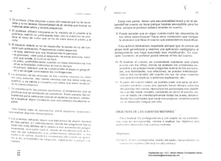 19
-, 

IU 

j :,p~nt.l·l IIlt"jf(l{t~~
:3.	El ruofesol debe disponer él plÍIHI eJel material qlre ha de nece­
sitar y si no Il/viese disponibilidad de él, tendria qlle bllsr,ar 1111
material alternativo y (enello preparado.
" 	 El profesor deberá integrarse en la medida de lo a la
práctica, ::;íen:Jo llll participante más, con ItI 

lerar el nexo de IJnión qlle se ha efe crear e/1l1e el 

niño.
5. 	El espacio doncJe se ha de deséHTollar la sesión se ha de COII­
venir con antelación. Proponemos cllatro espacios:
- el aula, siernpre que sus dirnensiones lo pernlltélfl
- el gimnasio, ideal para el desélrrollo ele estas sesiones. 518111
pre que exista, lo Cual 110 es fjcrl
- el patio, preferiblemente cuando /10 haya inledereflcléls Con
airas actividades malizarliJS al llllSmo lie/llpo
- el campo, sielllpre que se cunozca bien el espm:/o geogr {lti
ca y se tengan controlaefas liJS contingencias.
G l.it dllración efe l(1s sesi()rlt~~, de Ins 1:llert!O$ fll()I()It~s flO ll~ht~
:,01' Irllly extensa: diez-1Jeillle 1I1lillltQS Con los rlil10s Ill<lS pe ..
qlJeiios; y eJe veinte a C:1I¡Jrenfl1 con IIIil0S qlle esll'~/l 11l1illil;Hl
(lO In pret~s(:()'niÍ( f¡)( 1.
:11!	 lJ!itnlllecel~ili IdS PUUSil~1 opnrtlln;IS, si obselvall1Os cpre se
Ice tilla aCillTlIllación de Cill1Sallcio. Esla~, pausas, las ull
fizaremos para centrarléls ll1é1s en el aspecto narralivo, comen
tar O explicar al9ún GOlllel1/(fo (pIe nos parezr,a Interes.lnte re
sallar.
¡ara 1)1 lena ide.l es élpr()vel:ll;~1 es II)S espacIos Il3111!lO¡ ;llt:~;
11105 CS!lriJllllell!US
J.	 U)S Cllentos (JelJerÓIl seUlIlr Ulli1 eslft/clllla eje Sf~SI()1i (IIvldlc!a
ell Ires partes: Ul ~é1le!1ti1111ielllo, donde 1,15 exiuenci;:s
ser¡jl !;:lS m<1s débiles de 1;) seSIÓll e I¡ÉlIl ;JI JI rl811l,1Iido pi
e
lente; 1111<:1 ¡mil!! Cr:I1!. :1/, tforde Sf) (llcnli1.;II,:l lod() el lr;
efe lilS ililbliíd<l< 11" s q fe, 1II ()! en. lillll()~, cles;lI J flll;ll. y fl<,
Vlclta <1 la c;;llrllél dCHl<!e Ins CI)fllefll¡jos dell:1I~111(l :;I~ ¿.I/llsld
1,111 él I(l~¡ ilclivirléir/es de ff,I;lliILII'l!l. leS¡m,lCil)n ¡) jlll:qns (:;11
li:ll1l(~s
''''""'c..n
en
( 

frltIOtil¡CI'II'If!
Estas tres parles llevan una seclIencialidacj lineal y en el de­
sarrollddel cuenlo no tiene pGfque hacerse perceptible para los
niños, aunque el profesor deben) tenerlas en cuenta.
9. 	Puede suceder que en algún cuenlo 1I1010r las i8spueslas de
los niños desemboquen hacia otros contenido') que rompan
18 dinól11ic;;l qlle lleva el cuellto qlte pretendemos escellificar.
Esta actitud deberemos respetarla siempre que el control
grupo eslé garantizado y veamos Ulla aplicación pedagógica al
prolagonismo que haya suscitado esla modilicación. En cual­
quier momento, el profesor podrá retornar el hilo del cuellto.
1() /1 lincllizar el cuento, es conveniente 111é:1I1lener uíla cllarl3
COIl los niños, donde se analicen los contenidos ex­
pueslos y se puedan hacer pregulltas acerca de los p-=rsol1é1­
¡es, SIIS élctívidades, sus relaciones. se puedan ínterdisciplí­
fl¿¡liz;11 los contenidos elel cuento COII los ele otras materias
<lIle qllelélrllOS explicar o estemos explicando, etc.
1 1 / pal tlr del el/el !o molor, se pueden crear 1m3 sel ie de acti­
VI. 1; ( Il::; pi 11 ;¡tI !Id:'. 1:l 11 110. I)()f HII')! !!plll, hí.ICUI dih'I/OS ~jul JI l~ 1;IS
SI!ICClt)lleS del clH:mlo, leplOduclr los persol13jes con
Ila o arcrlla, hacer l11urales, canciones en lar 11081 cuel1to, elc.
COf1 el ol)leto de lr1terdisciplinarizar ladas las á:eas, desan ()­
II,JI1(!O lélS cllalidades que cada l1l8 propOlle, dHsemboc3mJo
~;Il el desollollo Integral clellllño
OBJETIVOS DE LOS CUENTOS MOTOnES
Pal;¡ fllldllLéll los prolegómenos y con objelo de no extcndt;/­
IlOS lllélS el 1 It~()1 ¡¿élciones, Val110S a analizar los objel iV(J~'> ql
Jl/elf;IH!r;11 !fl~sClJI()II;lI l!)s ellelltu::; 1I10101HS.
OIJlellvos
11 	'1;ILf'l ;11 I !l1)!) [ lf (Jt lisIa, illlf:I)(l dl~1 des;11 HI() :il I
':/)(Ir 111,.1,( /·rl<jfII11v,1 ;¡(nl;l¡va :;11;1;11 y IIHlltHir
Digitalizado por: I.S.C. Hèctor Alberto Turrubiartes Cerino
hturrubiartes@beceneslp.edu.mx
 