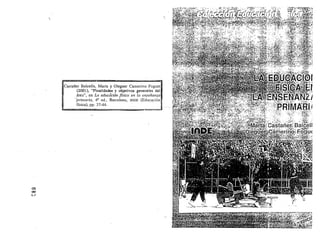 I
'·Castañer Balcells, Marta y Oleguer Camerino Foguet
(2001), "Finalidades y objetivos generales del
~rea", en La educdción flsica en la enseí'íanza
'primaria, 4& ed., Barcelona. INDE (Educación
física), pp. 37-44.
o
(.,.)
00
Digitalizado por: I.S.C. Hèctor Alberto Turrubiartes Cerino
hturrubiartes@beceneslp.edu.mx
 