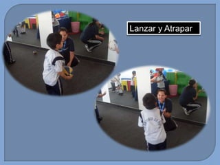 Lanzar y Atrapar

 