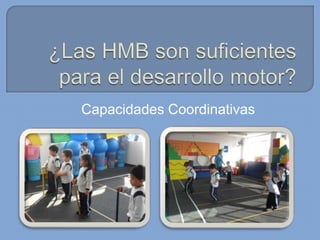 Capacidades Coordinativas

 