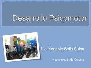 Lic. Yoannie Solis Sulca
Huancayo, 21 de Octubre

 