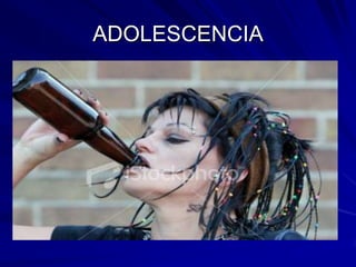ADOLESCENCIA
 