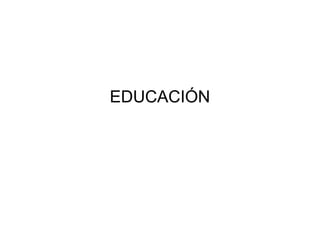 EDUCACIÓN
 