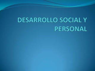 DESARROLLO SOCIAL Y PERSONAL 