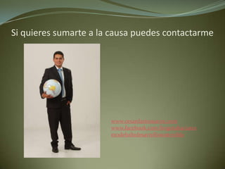 Si quieres sumarte a la causa puedes contactarme




                       www.cesardariosuarez.com
                       www.facebook.com/bogotahaciaun
                       modelodedesarrollosostenible
 