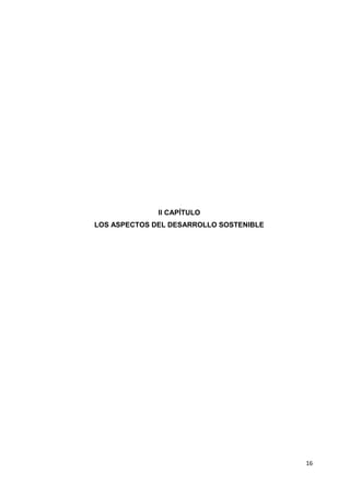 16
II CAPÍTULO
LOS ASPECTOS DEL DESARROLLO SOSTENIBLE
 