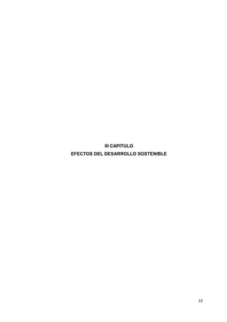 22
III CAPITULO
EFECTOS DEL DESARROLLO SOSTENIBLE
 