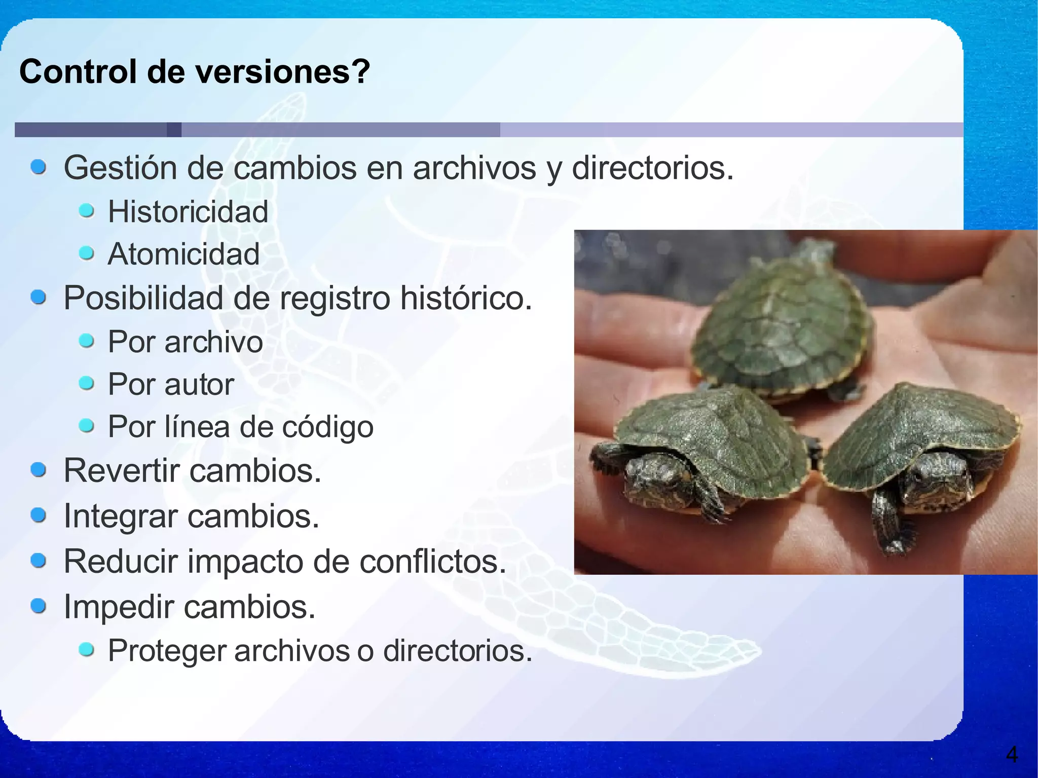 Control de versiones? Gestión de cambios en archivos y directorios. Historicidad Atomicidad Posibilidad de registro histórico. Por archivo Por autor Por línea de código Revertir cambios. Integrar cambios. Reducir impacto de conflictos. Impedir cambios. Proteger archivos o directorios. 