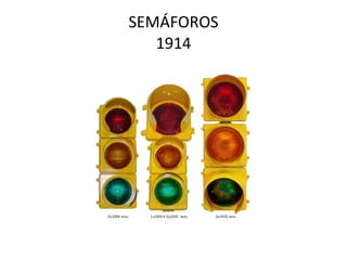 SEMÁFOROS 1914 