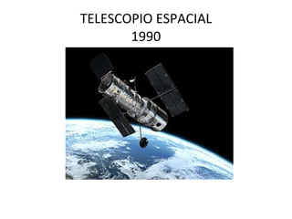 TELESCOPIO ESPACIAL 1990 