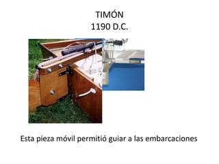 TIMÓN 1190 D.C. Esta pieza móvil permitió guiar a las embarcaciones  