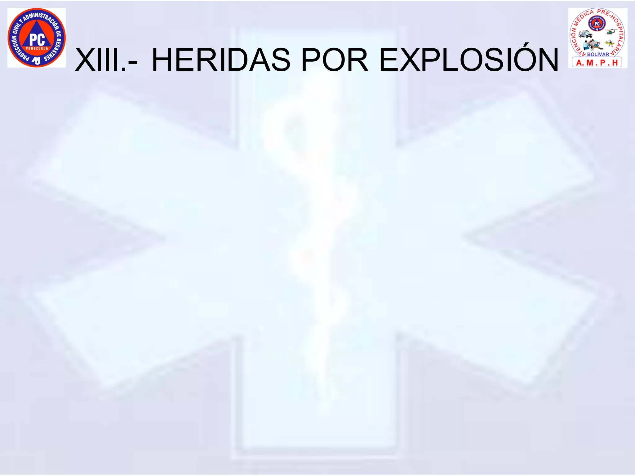 XIII.- HERIDAS POR EXPLOSIÓN
 