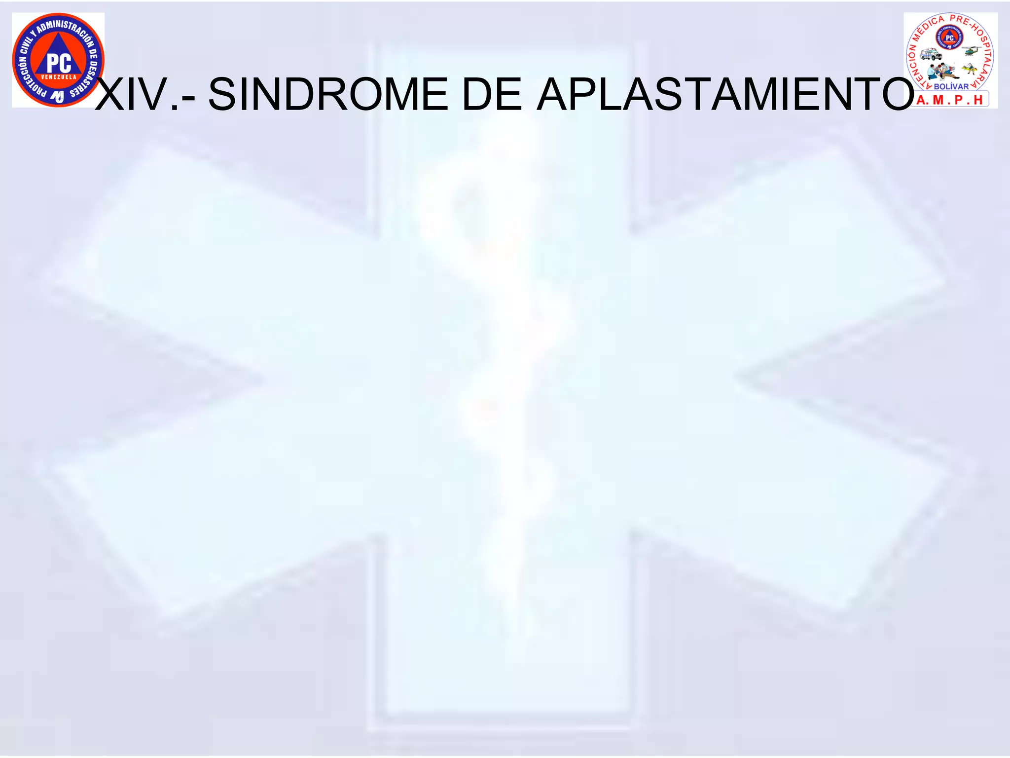 XIV.- SINDROME DE APLASTAMIENTO
 