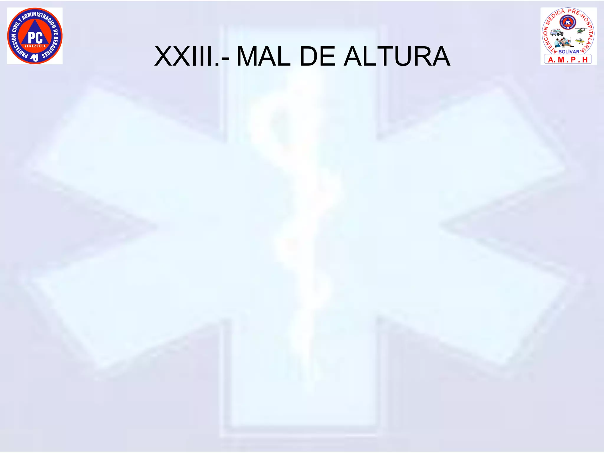 XXIII.- MAL DE ALTURA
 