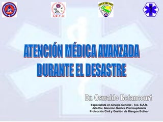 Especialista en Cirugía General - Tec. S.A.R.
Jefe Div. Atención Médica PreHospitalaria
Protección Civil y Gestión de Riesgos Bolívar
 