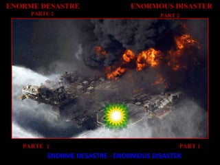 ENORME DESASTRE - ENORMOUS DISASTER PART 1 PARTE  1  ENORME DESASTRE  PARTE 2  ENORMOUS DISASTER PART 2  