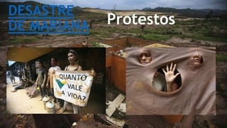 DESASTRE
DE MARIANA Protestos
 