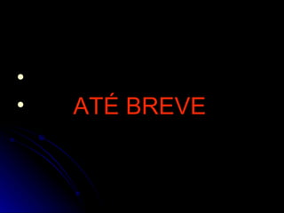 ATÉ BREVE 