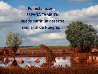 Por esta razón
ESPAÑA TAMBIÉN
puede sufrir un desastre
similar al de Hungría.
 