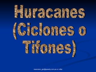 Huracanes (Ciclones o Tifones) 