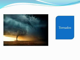 Tornados
 
