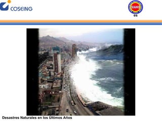Desastres Naturales en los Últimos Años Desastres Naturales 