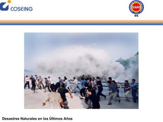 Desastres Naturales en los Últimos Años Desastres Naturales 