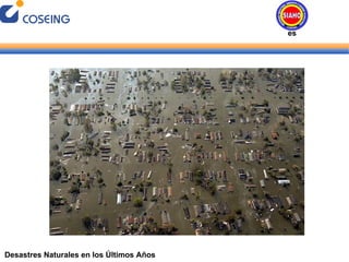 Desastres Naturales en los Últimos Años Desastres Naturales 