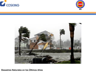 Desastres Naturales en los Últimos Años Desastres Naturales 