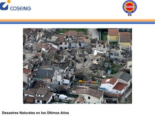 Desastres Naturales en los Últimos Años Desastres Naturales 