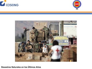 Desastres Naturales en los Últimos Años Desastres Naturales 