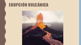 ERUPCIÓN VOLCÁNICA
 
