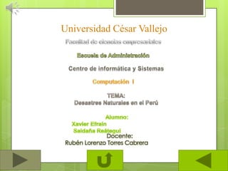 Universidad César Vallejo
Docente:
Rubén Lorenzo Torres Cabrera
 