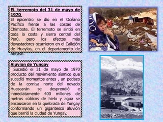 La construcción de viviendas y edificaciones en zonas de alto riesgo. En la clasificación de desastres naturales se han contado más de veinte, entre ellos brumas, nieblas, granizos, etc., pero los más importantes por su nivel de destrucción en asentamientos humanos son: Fenómenos Naturales Hidrológicos: oleajes de tempestad, tsunamis, maremotos. 
