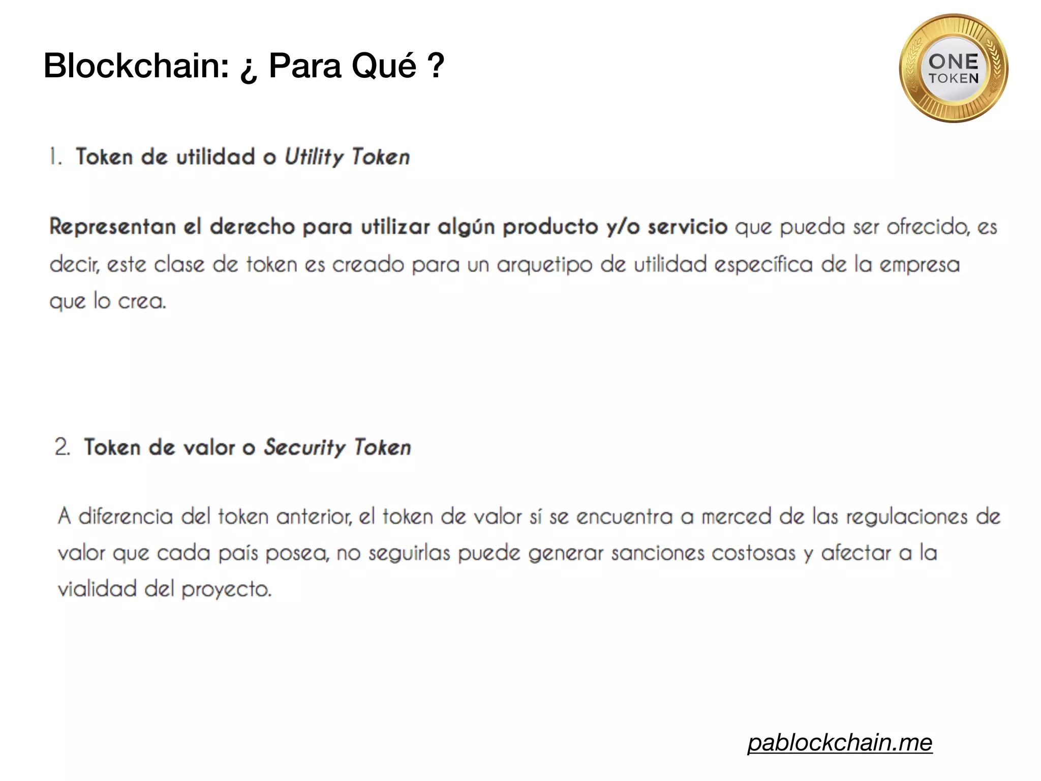 Blockchain: ¿ Para Qué ?
pablockchain.me