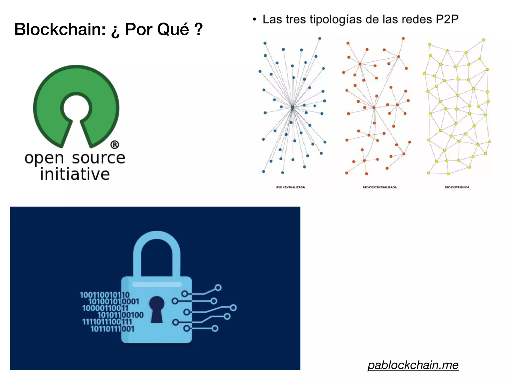 Blockchain: ¿ Por Qué ?
pablockchain.me