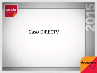 Caso DIRECTV
 