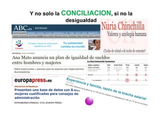 Y no solo la CONCILIACION, si no la
              desigualdad




                     www.empiezaconsultora.es   11
 