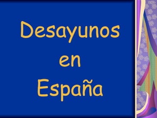 Desayunos  en  España 